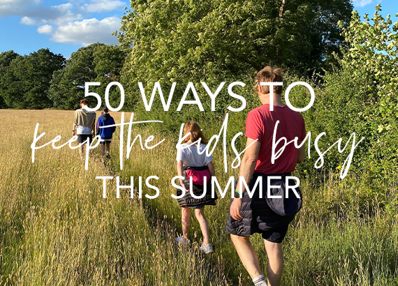 50 ways to keep the kids busy this summer