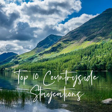 My Top Ten Countryside Staycations